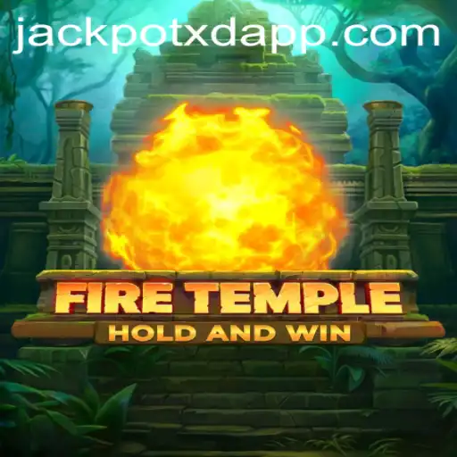 Unlocking the Secrets of FireTemple: A Guide to XD JACKPOT 777